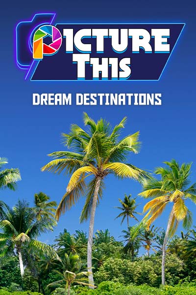 Picture This - Dream Destinations